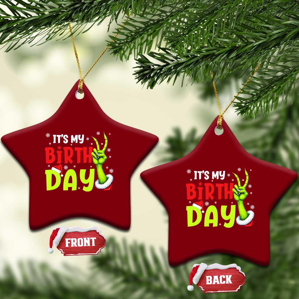 It's My Birthday Christmas Ceramic Ornament Funny Bday Xmas - Wonder Print Shop