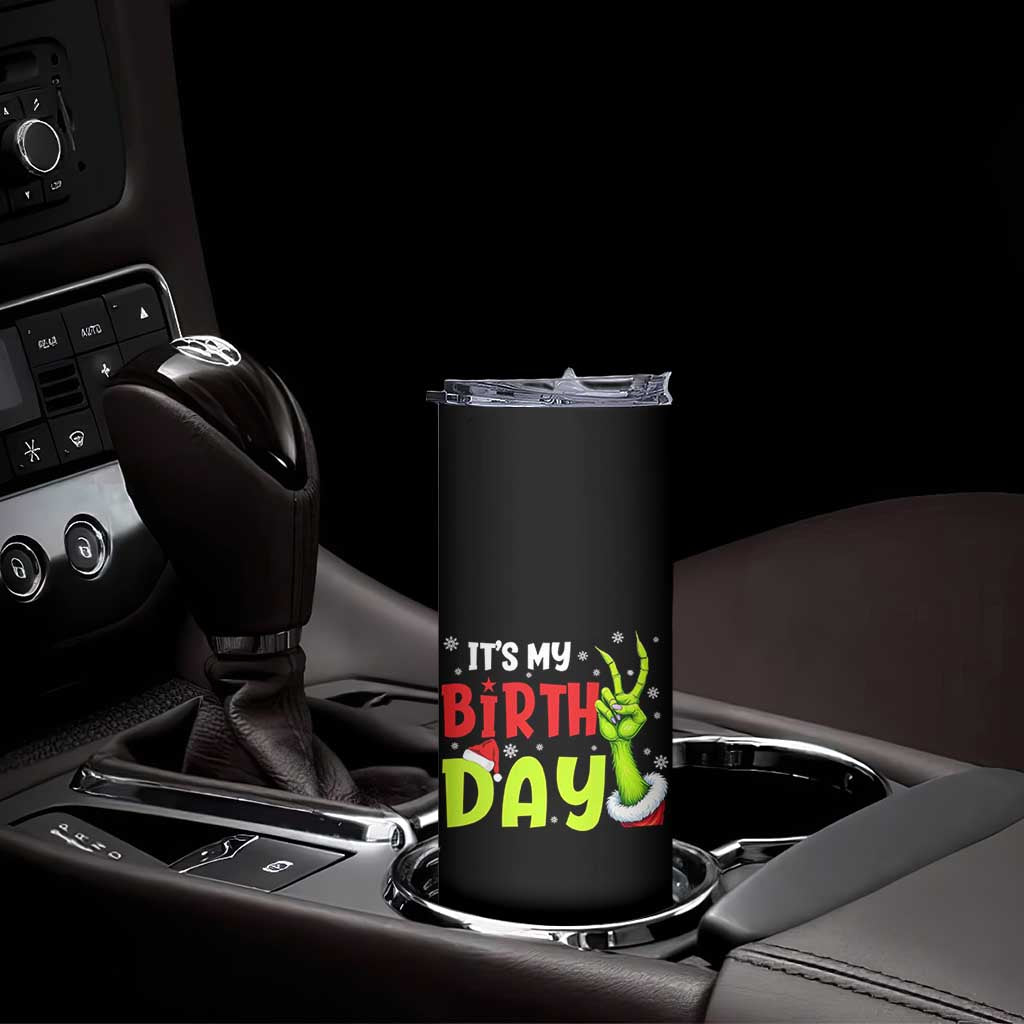 It's My Birthday Christmas Skinny Tumbler Funny Bday Xmas - Wonder Print Shop