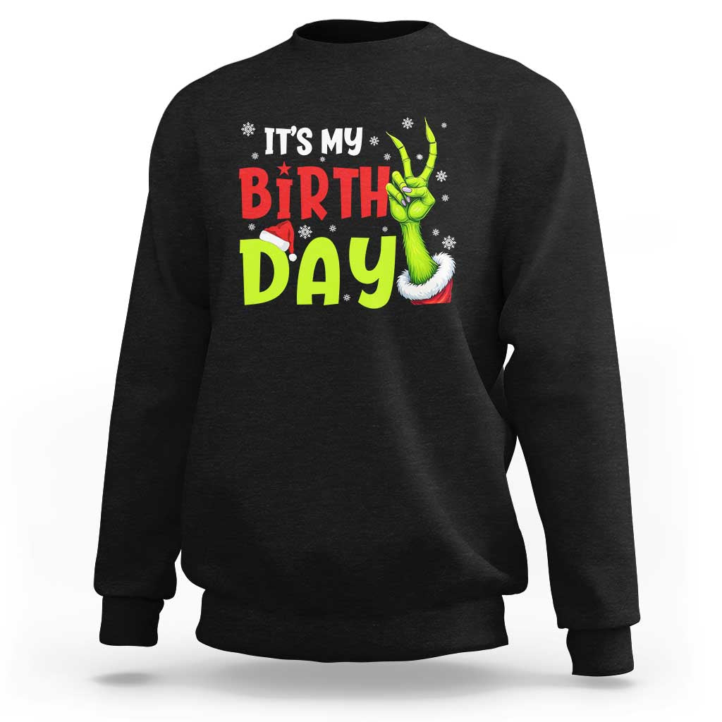 It's My Birthday Christmas Sweatshirt Funny Bday Xmas - Wonder Print Shop