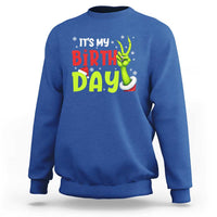It's My Birthday Christmas Sweatshirt Funny Bday Xmas - Wonder Print Shop