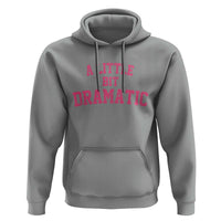 A Little Bit Dramatic Hoodie Funny Regina Costume - Wonder Print Shop