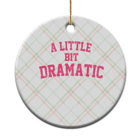 A Little Bit Dramatic Ceramic Ornament Funny Regina Costume - Wonder Print Shop