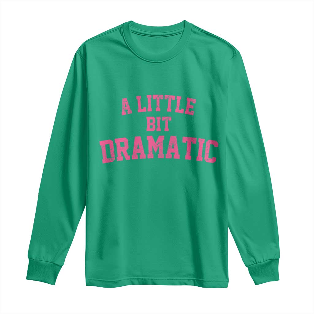 A Little Bit Dramatic Long Sleeve Shirt Funny Regina Costume - Wonder Print Shop