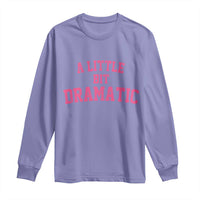 A Little Bit Dramatic Long Sleeve Shirt Funny Regina Costume - Wonder Print Shop
