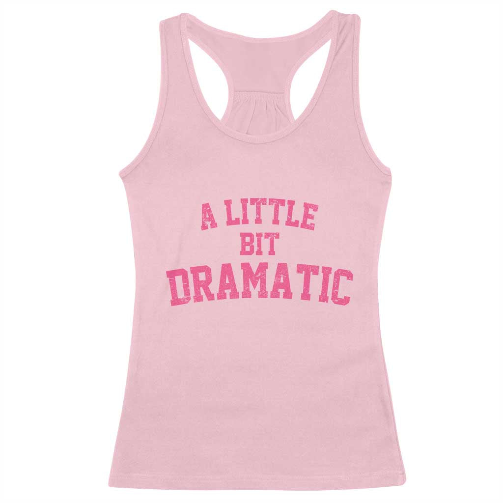 A Little Bit Dramatic Racerback Tank Top Funny Regina Costume - Wonder Print Shop