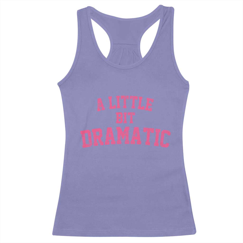 A Little Bit Dramatic Racerback Tank Top Funny Regina Costume - Wonder Print Shop