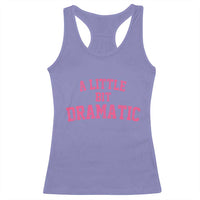 A Little Bit Dramatic Racerback Tank Top Funny Regina Costume - Wonder Print Shop