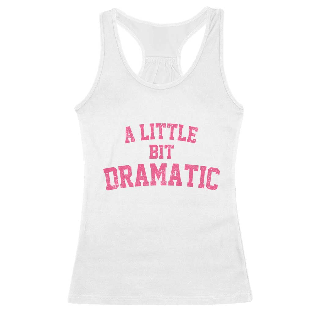 A Little Bit Dramatic Racerback Tank Top Funny Regina Costume - Wonder Print Shop