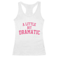 A Little Bit Dramatic Racerback Tank Top Funny Regina Costume - Wonder Print Shop