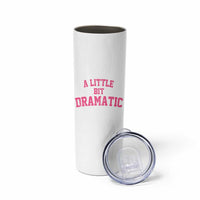 A Little Bit Dramatic Skinny Tumbler Funny Regina Costume - Wonder Print Shop