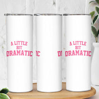 A Little Bit Dramatic Skinny Tumbler Funny Regina Costume - Wonder Print Shop