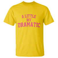 A Little Bit Dramatic T Shirt Funny Regina Costume - Wonder Print Shop
