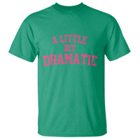 A Little Bit Dramatic T Shirt Funny Regina Costume - Wonder Print Shop