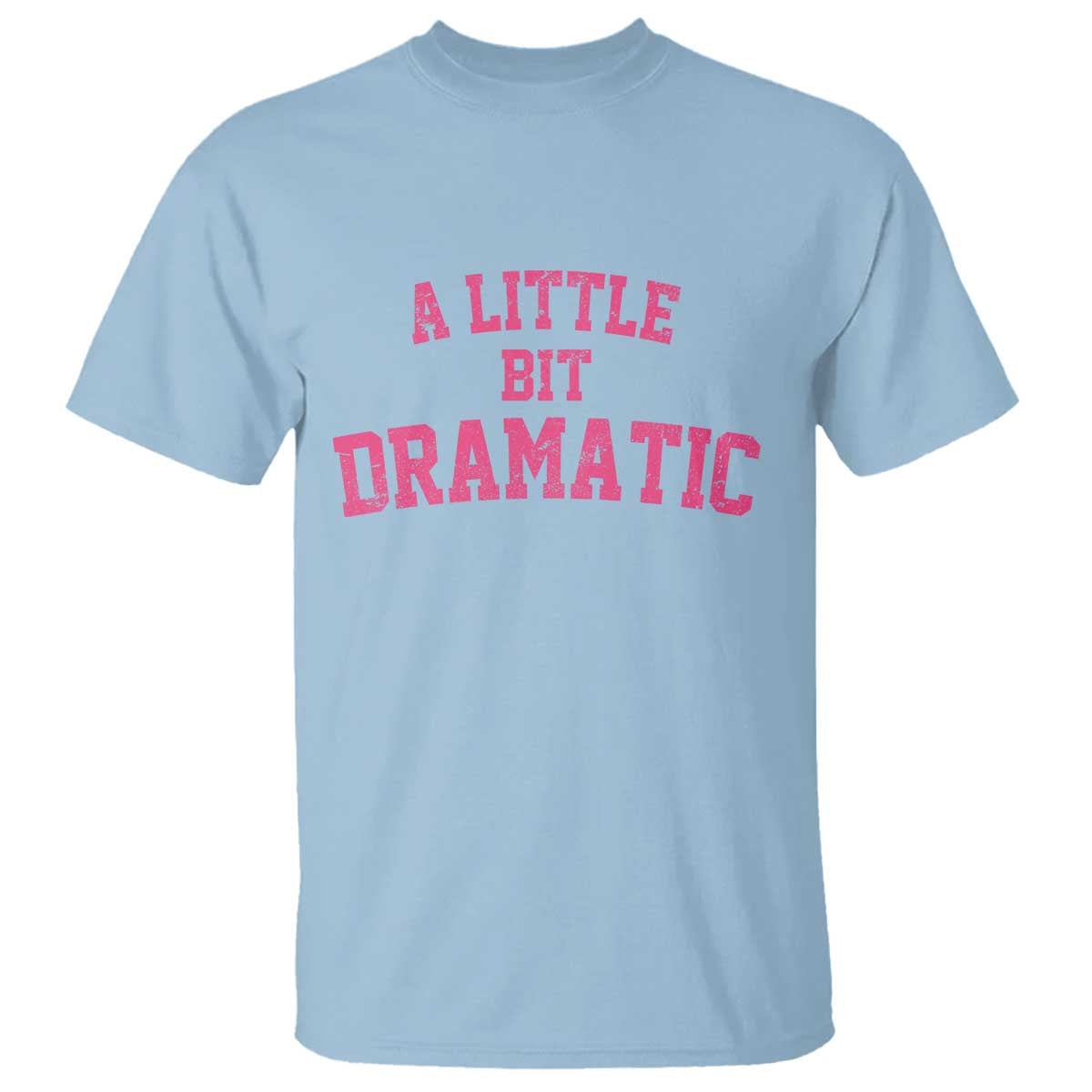 A Little Bit Dramatic T Shirt Funny Regina Costume - Wonder Print Shop