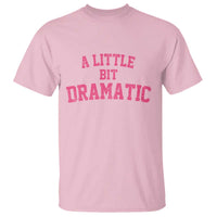 A Little Bit Dramatic T Shirt Funny Regina Costume - Wonder Print Shop