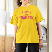 A Little Bit Dramatic T Shirt For Women Funny Regina Costume - Wonder Print Shop