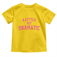 A Little Bit Dramatic Toddler T Shirt Funny Regina Costume - Wonder Print Shop