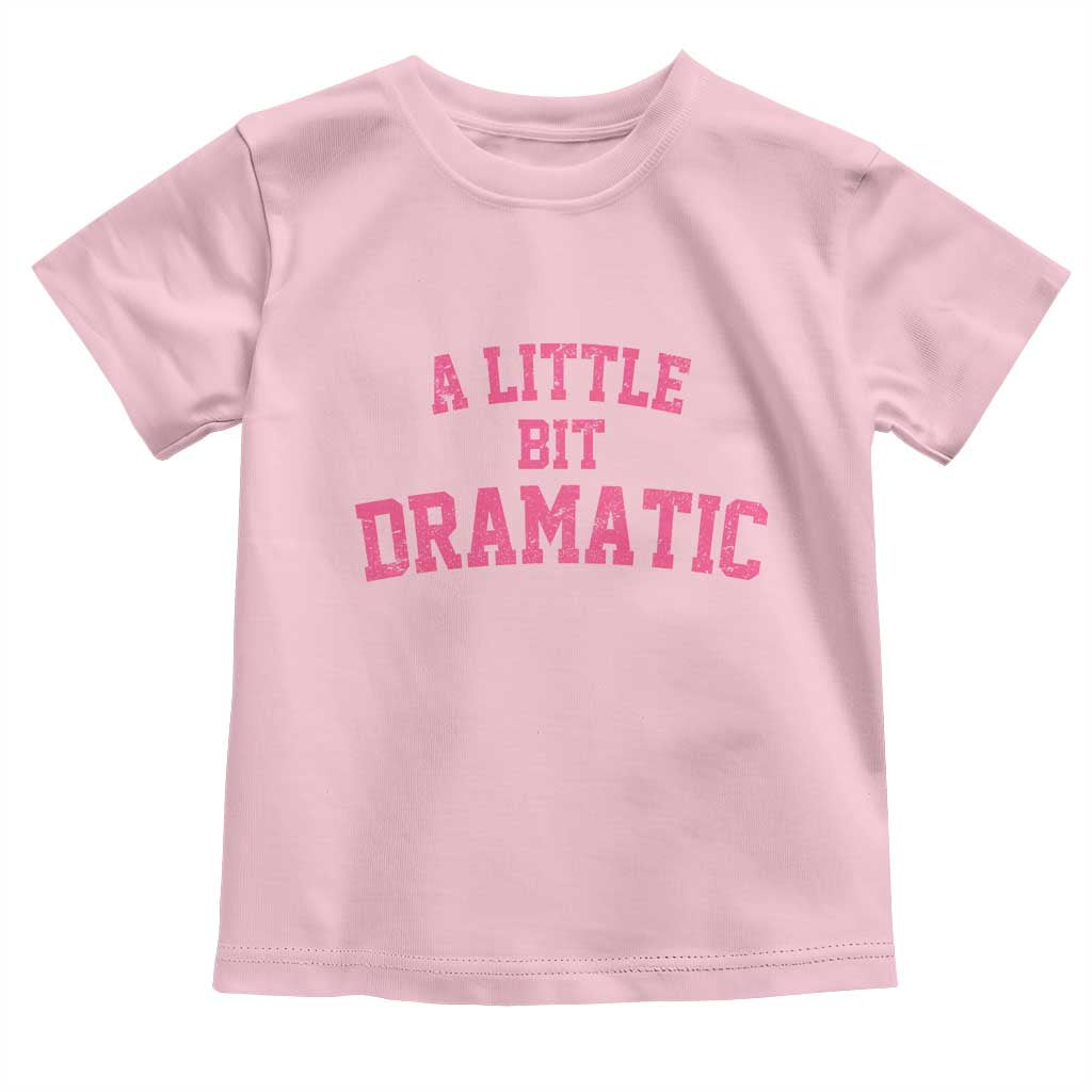 A Little Bit Dramatic Toddler T Shirt Funny Regina Costume - Wonder Print Shop