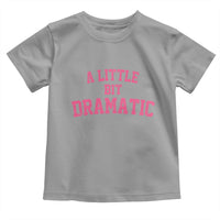 A Little Bit Dramatic Toddler T Shirt Funny Regina Costume - Wonder Print Shop