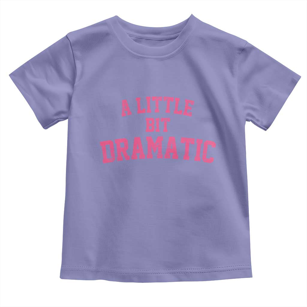 A Little Bit Dramatic Toddler T Shirt Funny Regina Costume - Wonder Print Shop