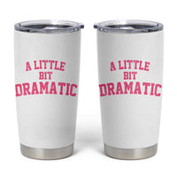 A Little Bit Dramatic Tumbler Cup Funny Regina Costume - Wonder Print Shop