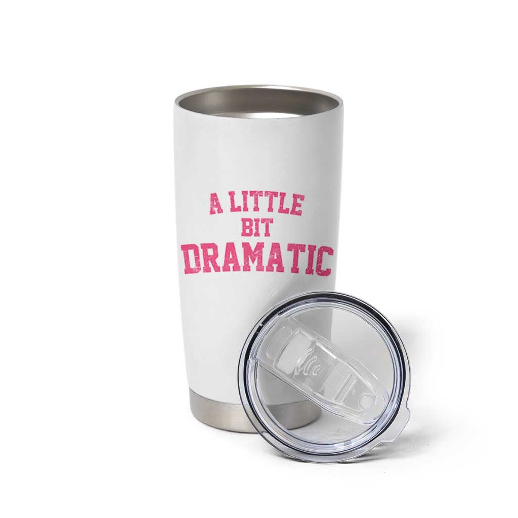 A Little Bit Dramatic Tumbler Cup Funny Regina Costume - Wonder Print Shop