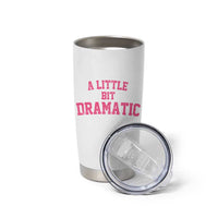 A Little Bit Dramatic Tumbler Cup Funny Regina Costume - Wonder Print Shop