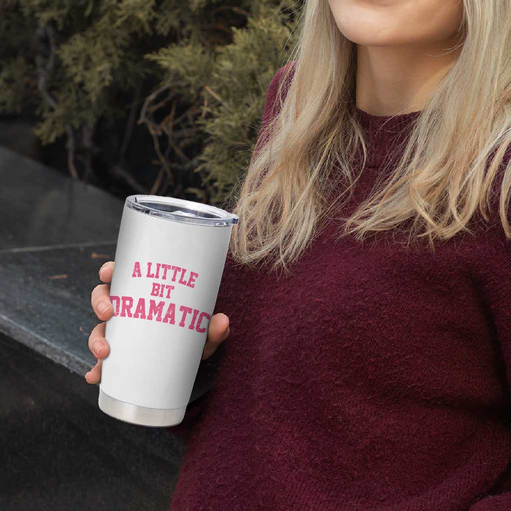 A Little Bit Dramatic Tumbler Cup Funny Regina Costume - Wonder Print Shop