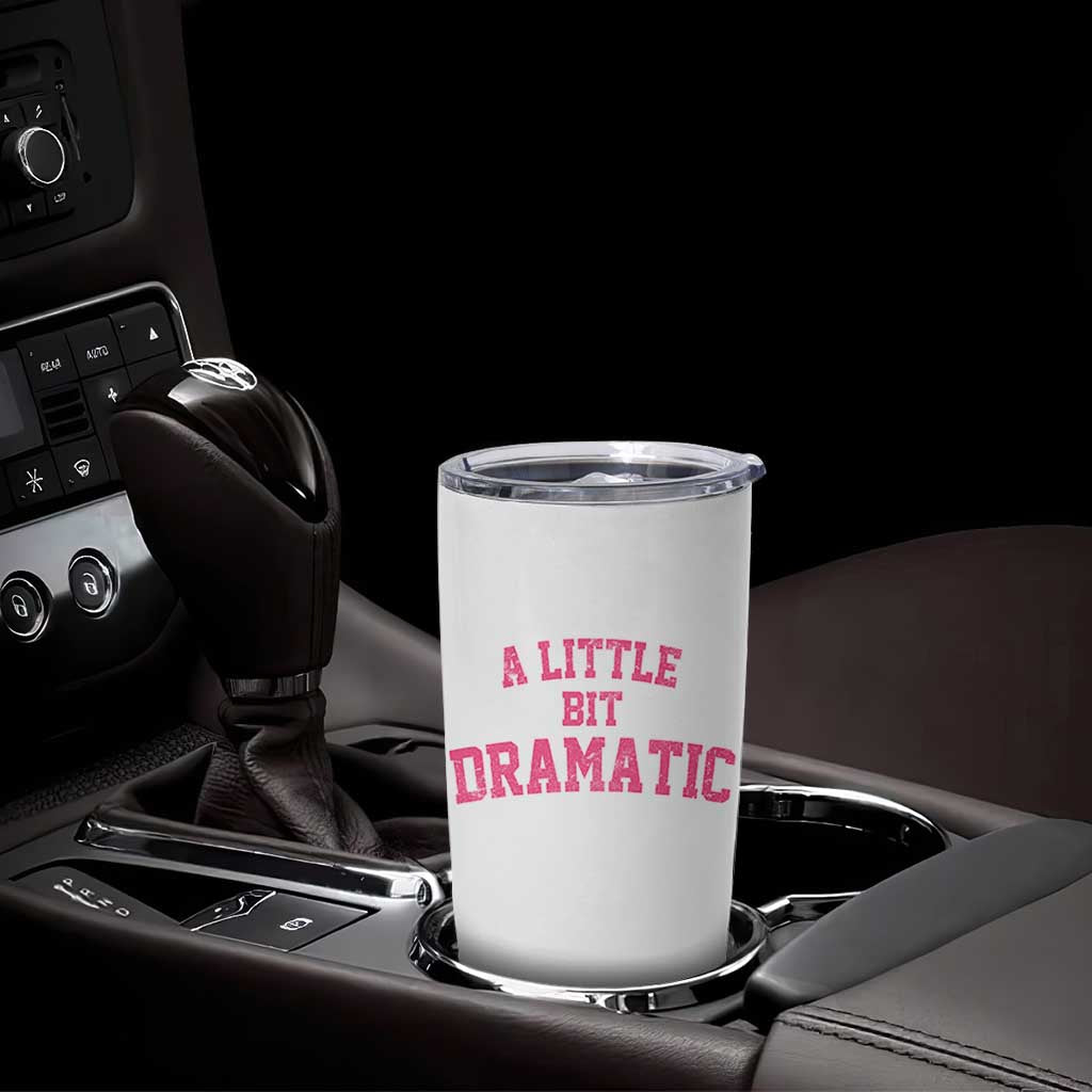 A Little Bit Dramatic Tumbler Cup Funny Regina Costume - Wonder Print Shop
