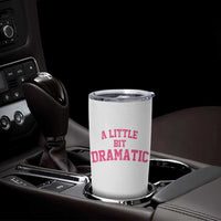 A Little Bit Dramatic Tumbler Cup Funny Regina Costume - Wonder Print Shop