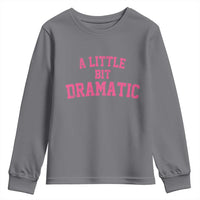 A Little Bit Dramatic Youth Sweatshirt Funny Regina Costume - Wonder Print Shop