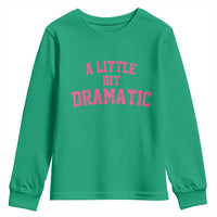 A Little Bit Dramatic Youth Sweatshirt Funny Regina Costume - Wonder Print Shop
