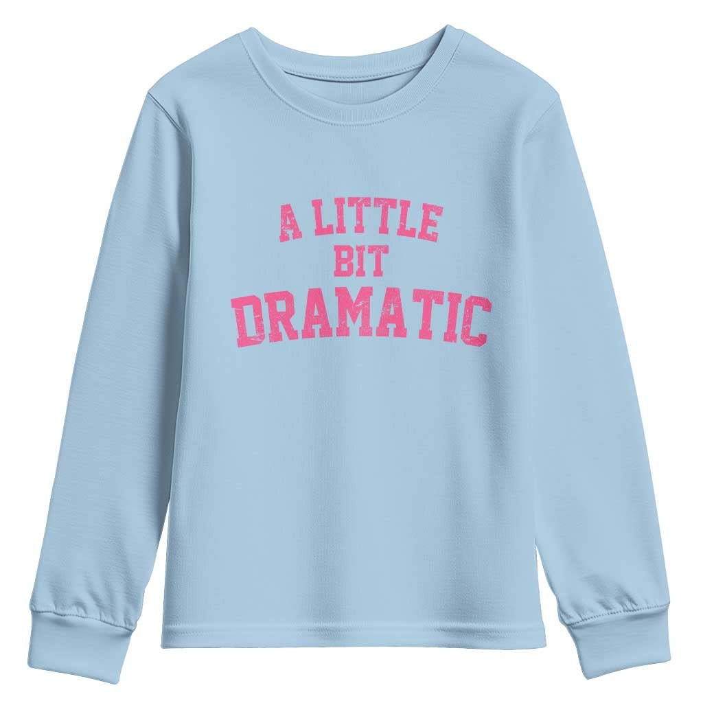 A Little Bit Dramatic Youth Sweatshirt Funny Regina Costume - Wonder Print Shop