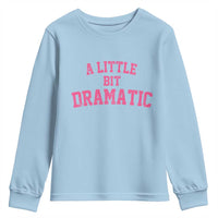 A Little Bit Dramatic Youth Sweatshirt Funny Regina Costume - Wonder Print Shop
