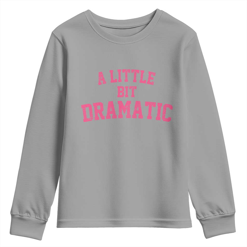 A Little Bit Dramatic Youth Sweatshirt Funny Regina Costume - Wonder Print Shop