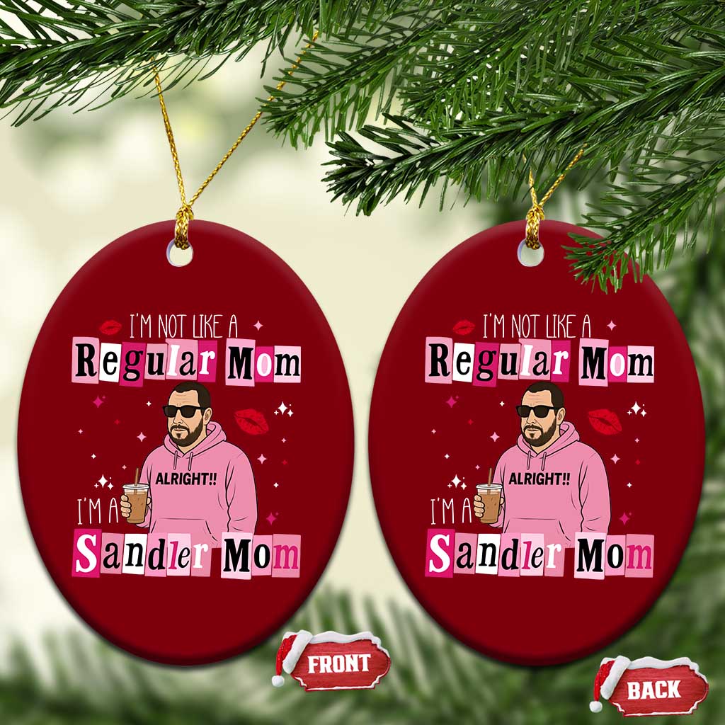 Not A Regular Mom I'm A Sandler Mom Ceramic Ornament Retro Movie Actor Adam Fan - Wonder Print Shop