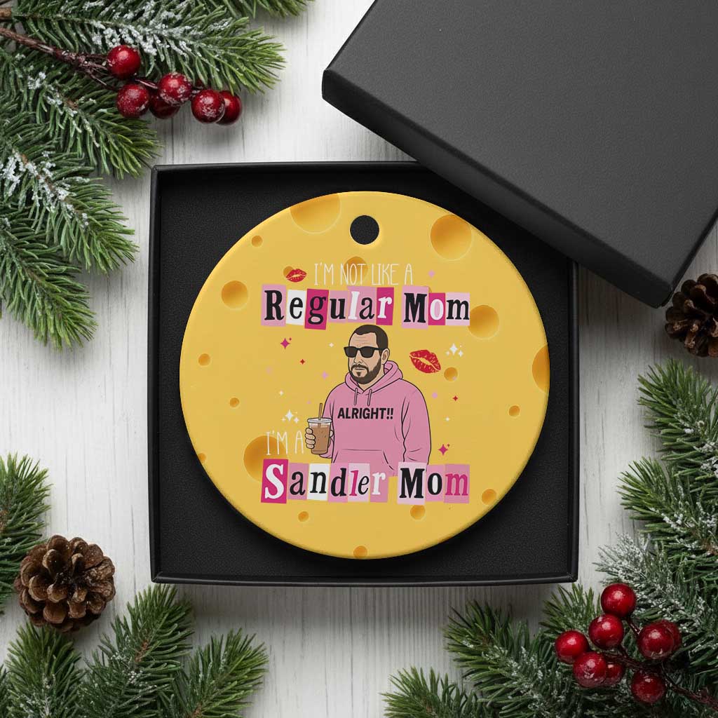 Not A Regular Mom I'm A Sandler Mom Ceramic Ornament Retro Movie Actor Adam Fan - Wonder Print Shop