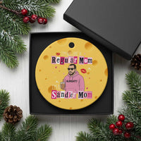 Not A Regular Mom I'm A Sandler Mom Ceramic Ornament Retro Movie Actor Adam Fan - Wonder Print Shop