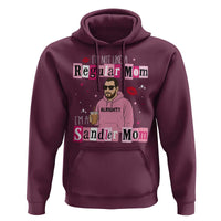 Not A Regular Mom I'm A Sandler Mom Hoodie Retro Movie Actor Adam Fan - Wonder Print Shop