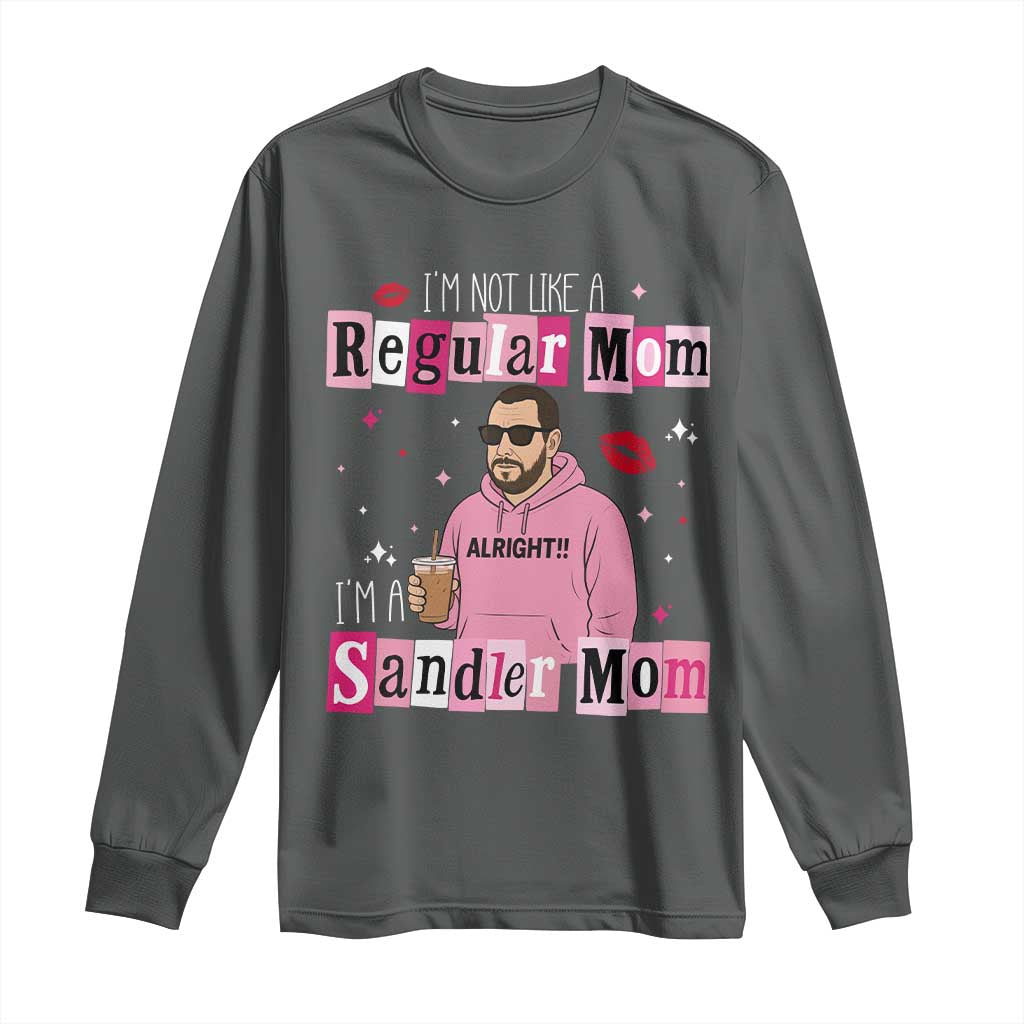 Not A Regular Mom I'm A Sandler Mom Long Sleeve Shirt Retro Movie Actor Adam Fan - Wonder Print Shop
