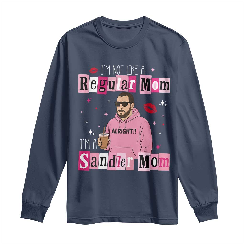 Not A Regular Mom I'm A Sandler Mom Long Sleeve Shirt Retro Movie Actor Adam Fan - Wonder Print Shop