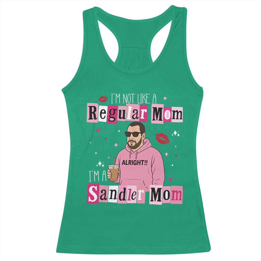 Not A Regular Mom I'm A Sandler Mom Racerback Tank Top Retro Movie Actor Adam Fan - Wonder Print Shop