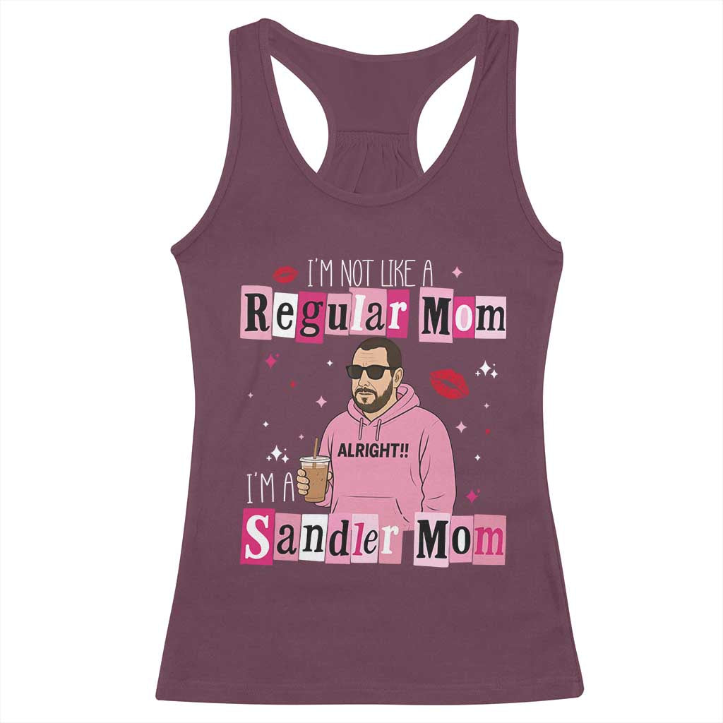 Not A Regular Mom I'm A Sandler Mom Racerback Tank Top Retro Movie Actor Adam Fan - Wonder Print Shop
