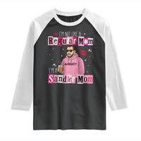 Not A Regular Mom I'm A Sandler Mom Raglan Shirt Retro Movie Actor Adam Fan - Wonder Print Shop