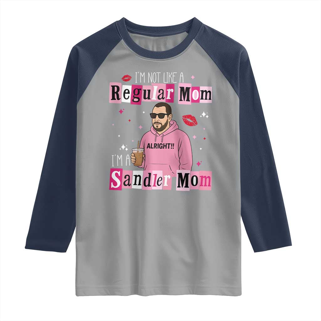Not A Regular Mom I'm A Sandler Mom Raglan Shirt Retro Movie Actor Adam Fan - Wonder Print Shop