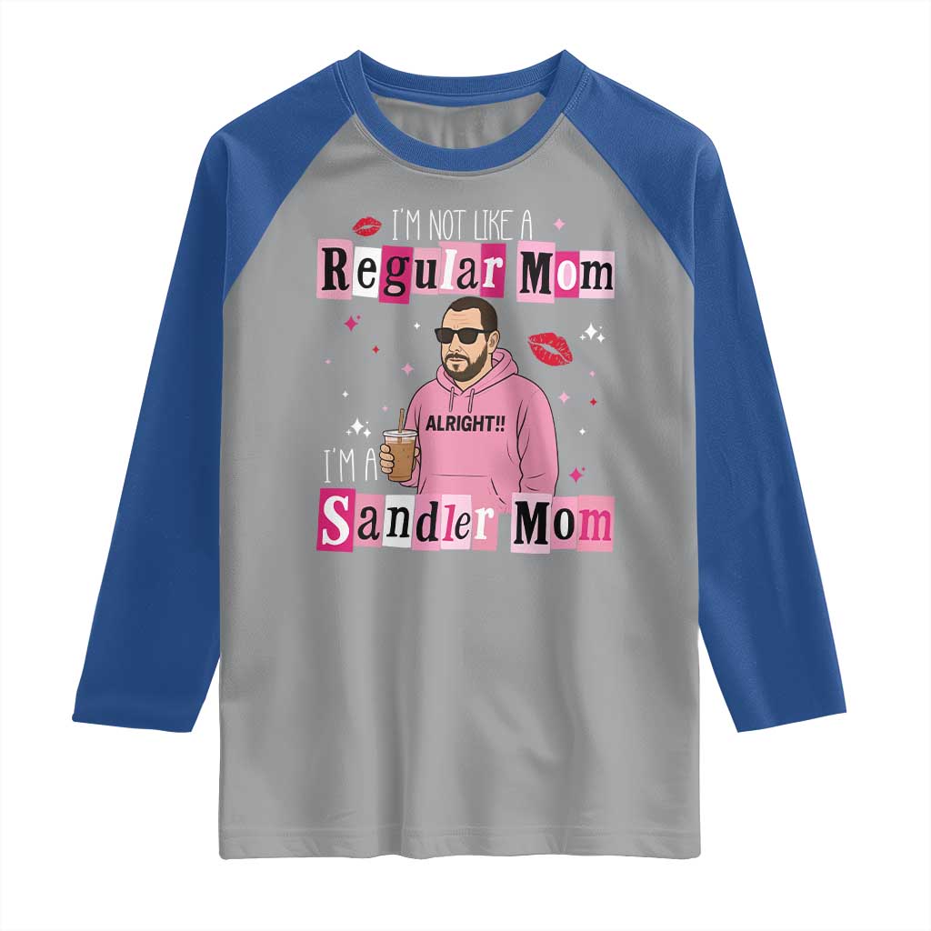 Not A Regular Mom I'm A Sandler Mom Raglan Shirt Retro Movie Actor Adam Fan - Wonder Print Shop