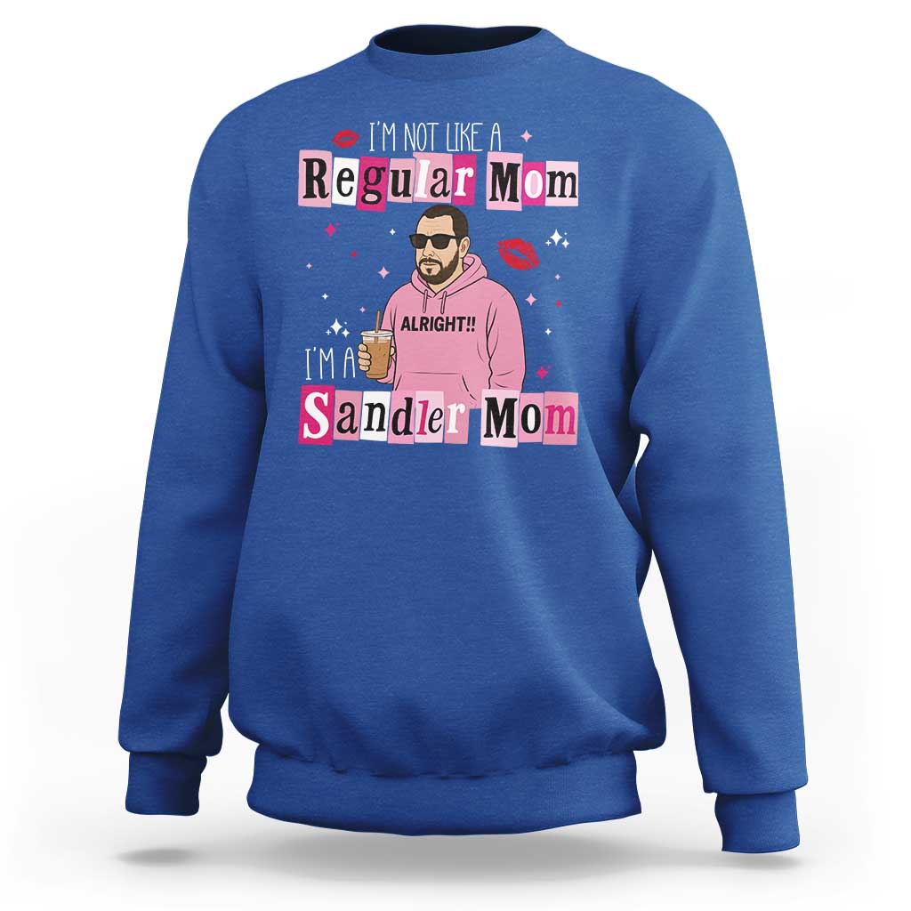 Not A Regular Mom I'm A Sandler Mom Sweatshirt Retro Movie Actor Adam Fan - Wonder Print Shop