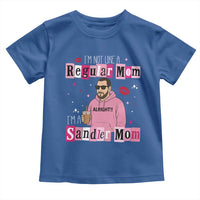 Not A Regular Mom I'm A Sandler Mom Toddler T Shirt Retro Movie Actor Adam Fan - Wonder Print Shop