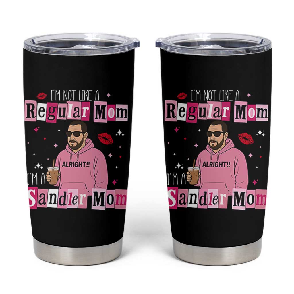 Not A Regular Mom I'm A Sandler Mom Tumbler Cup Retro Movie Actor Adam Fan - Wonder Print Shop