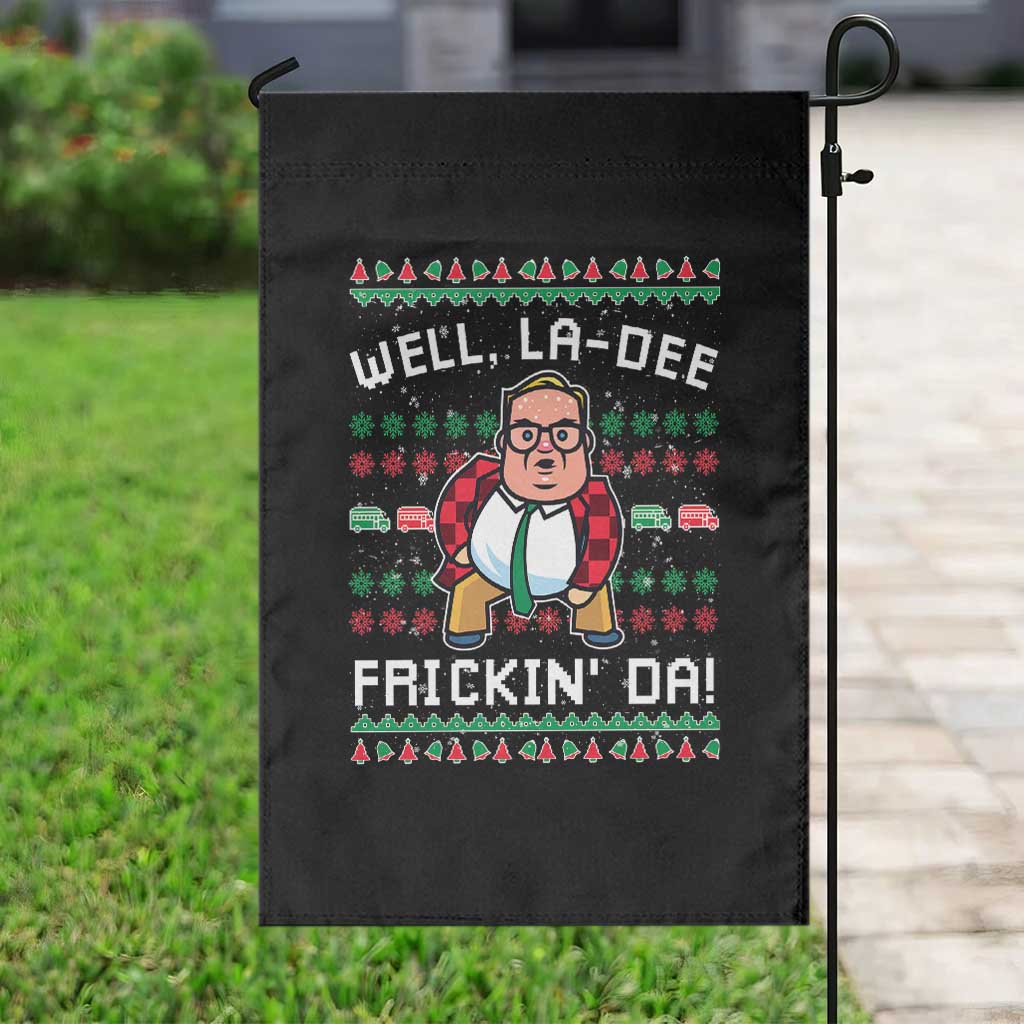 Funny Ugly Christmas Garden Flag Well La Dee Frickin Da Xmas Saturday Night - Wonder Print Shop